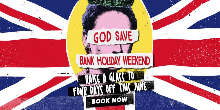 God Save Bank Holiday Weekend - Raise a glass to four days off this June!
