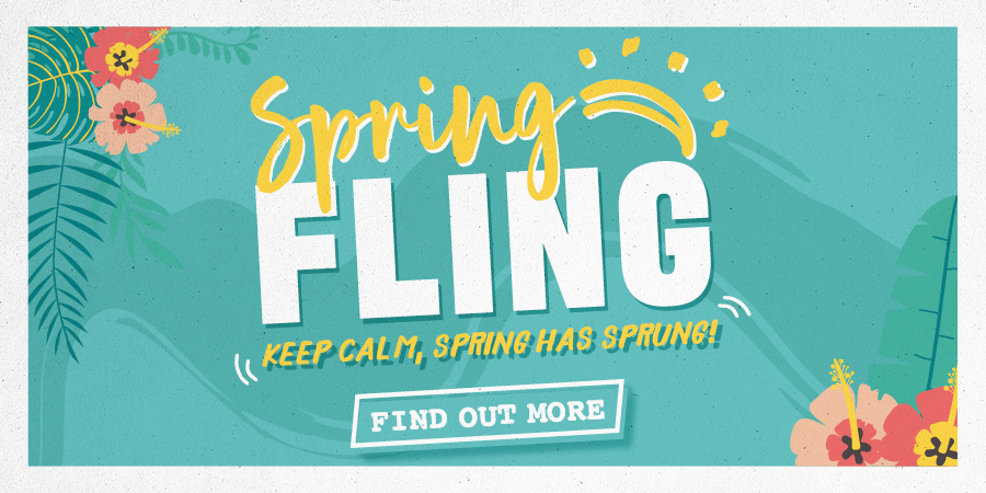 Spring Fling. Keep Calm, Spring has Sprung!