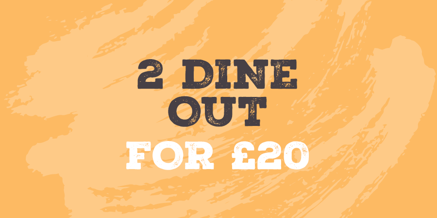 2 Dine Out For £20