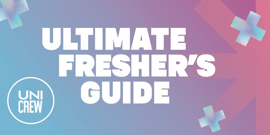 The Ultimate Fresher's Guide | Catch up with the Crew
