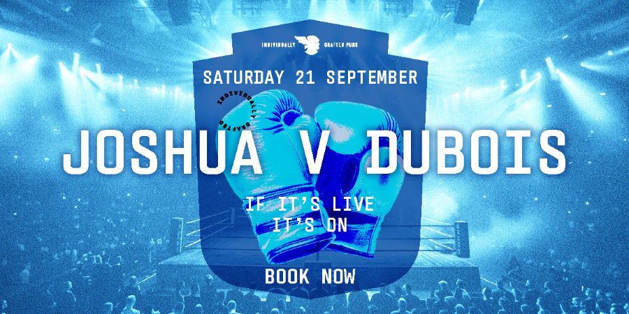 Joshua vs Dubois - Saturday 21st September