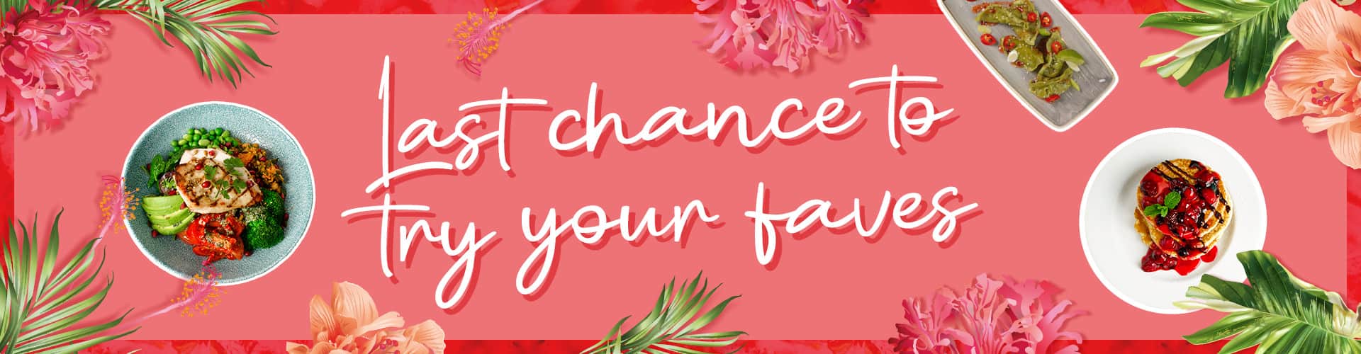Last Chance To Try Your Faves