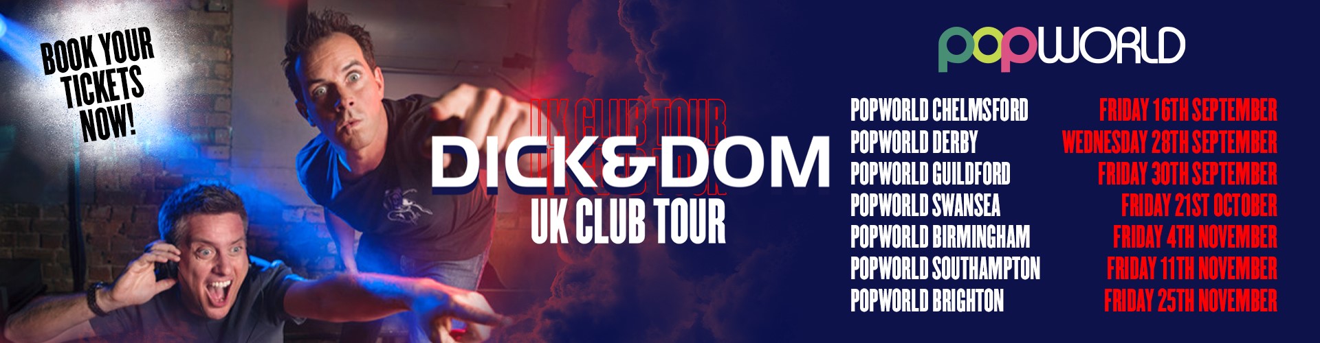 Dick & Dom UK Club tour at Popworld