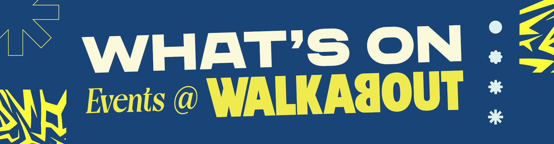 What's on at Walkabout