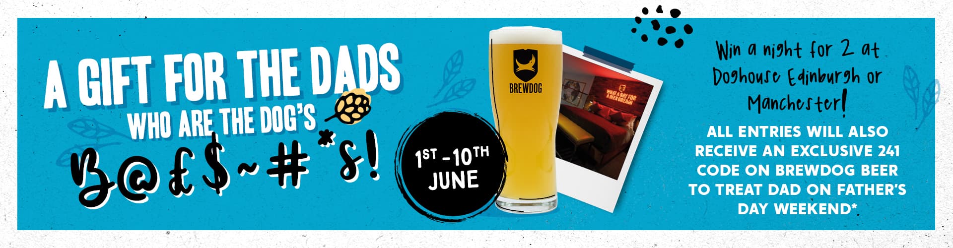 Win a Night for 2 at Doghouse Edinburgh or Manchester - 241 BrewDog for All Entries