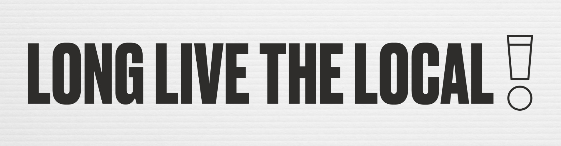 Support local pubs, sign the Long Live the Local petition