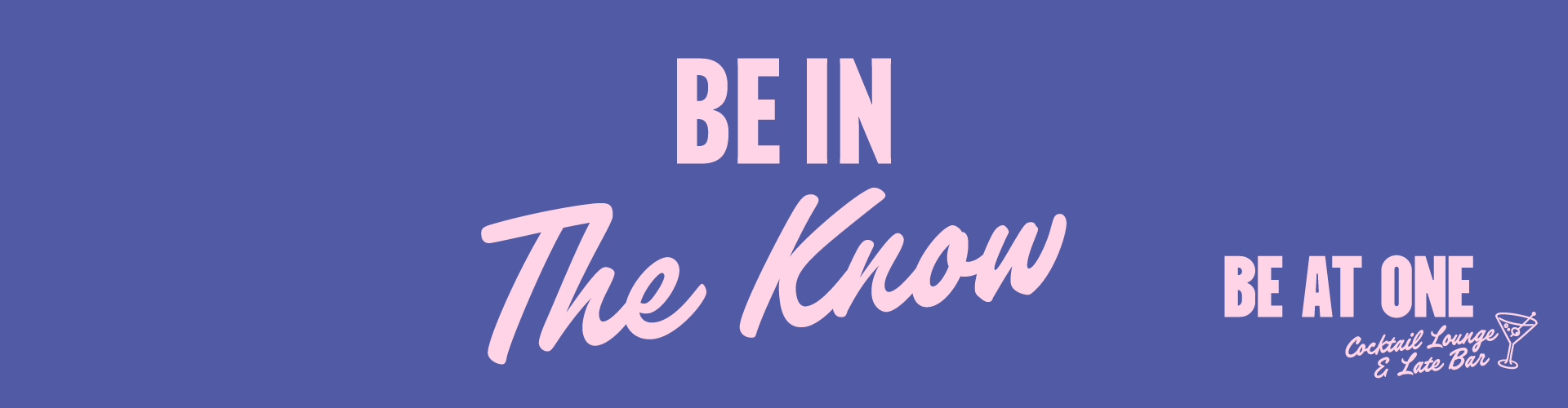 Be in the know | Be at One Blog