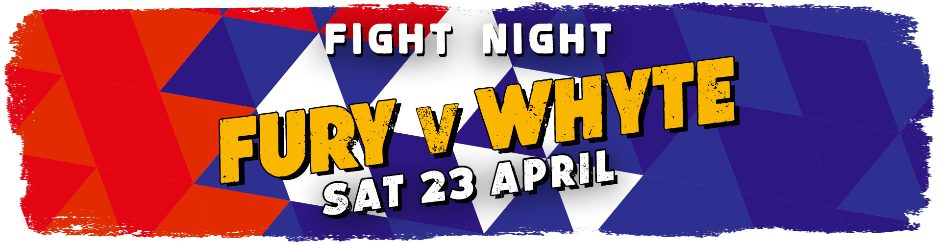 Fight Night - Fury v Whyte Sat 23rd April