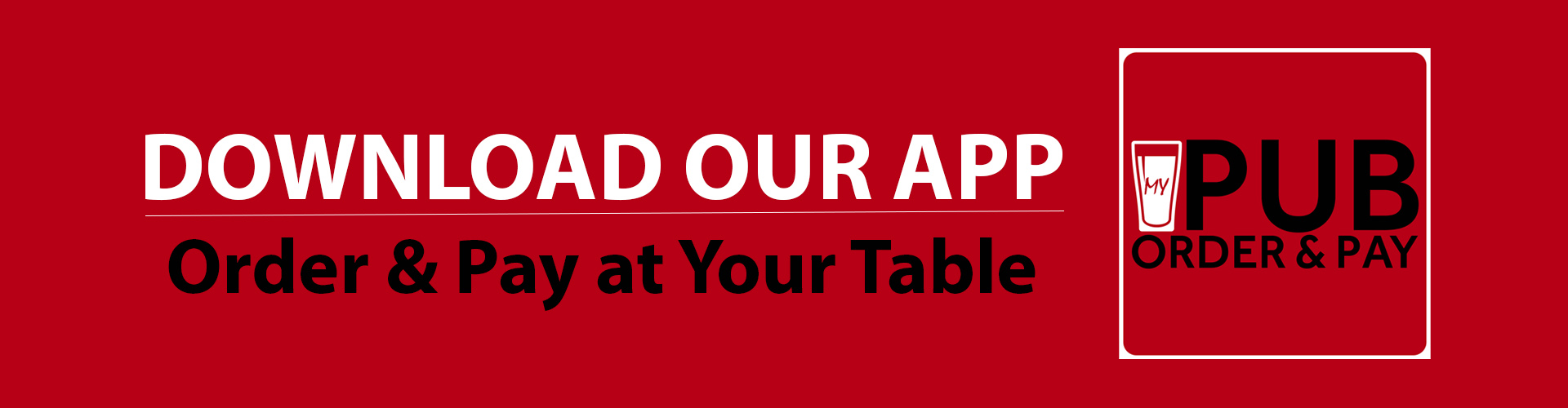 Download Our App - Order & Pay at Your Table.