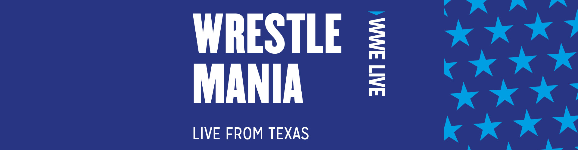WrestleMania, WWE Live, Live from Texas