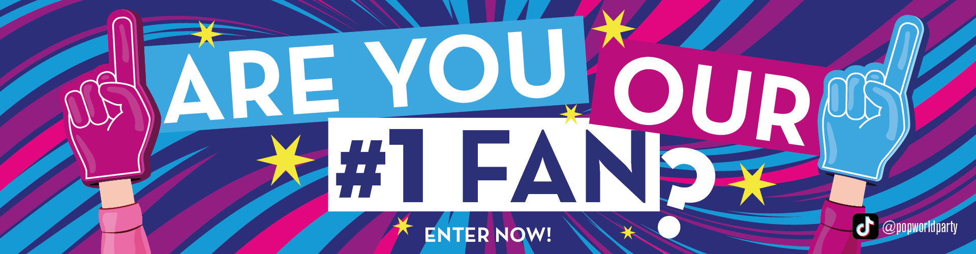 Are you Popworld's Number 1 fan?