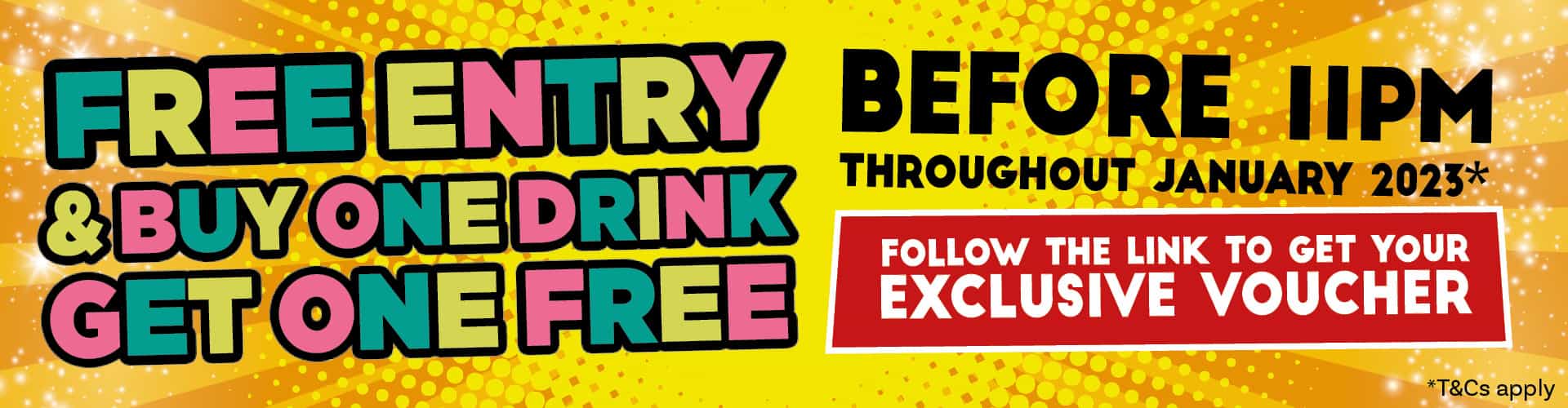 Free entry before 11pm and buy one get one free drinks in January