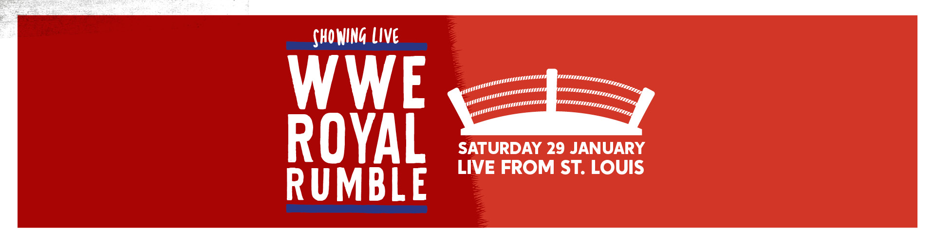 Showing Live, WWE Royal Rumble. Saturday 29 January.
