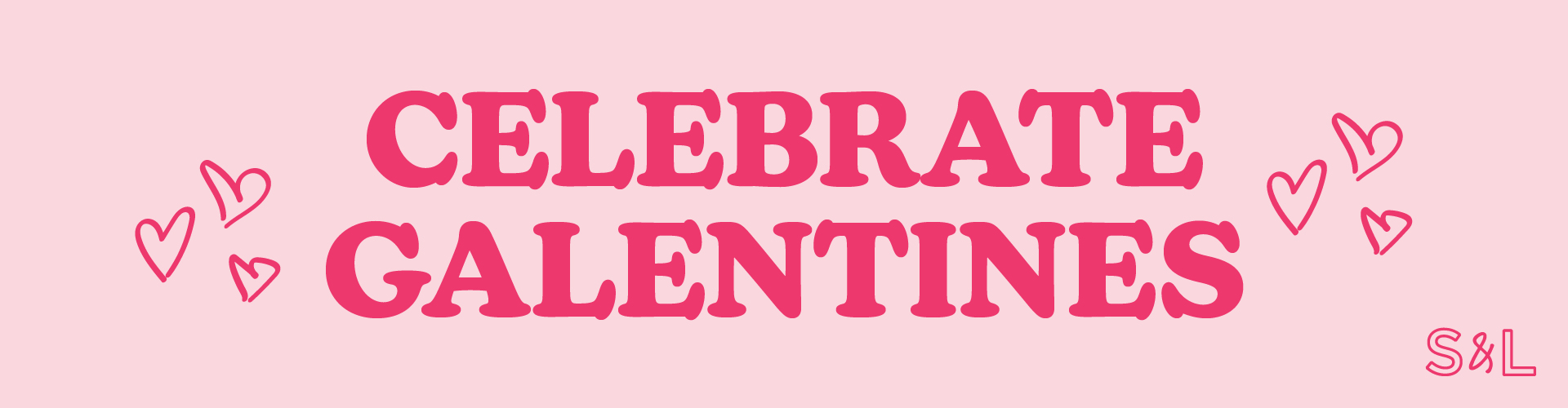 Celebrate Galentines