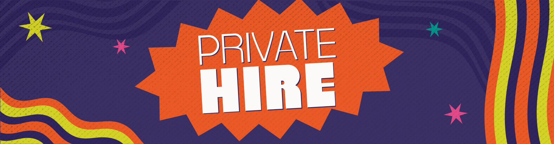 Private Venue Hire your local Popworld