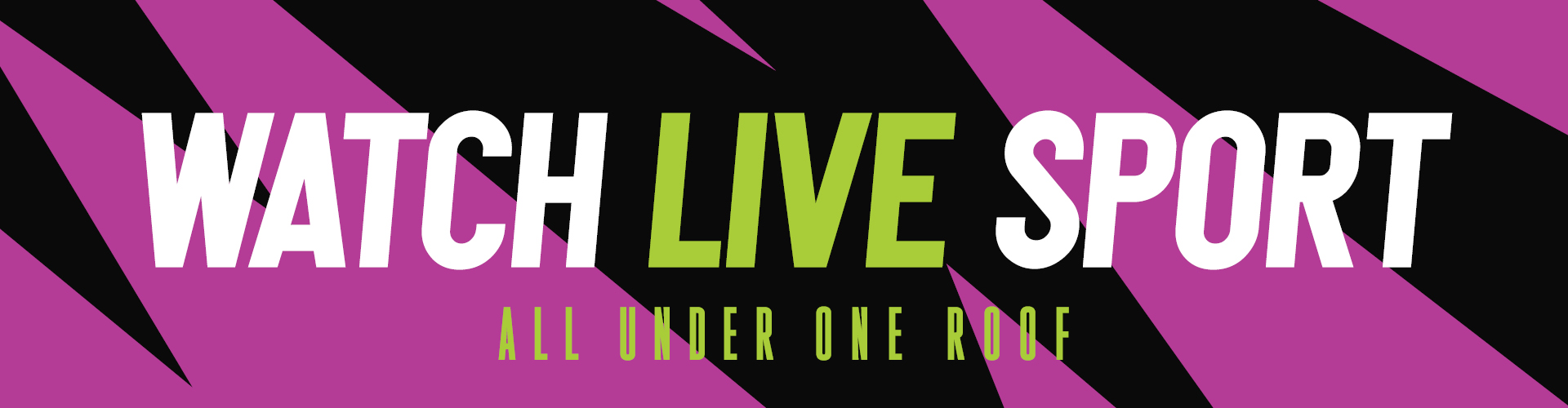 Watch Live Sport All Under One Roof