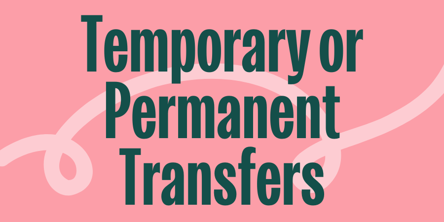 Temporary or Permanent Transfers