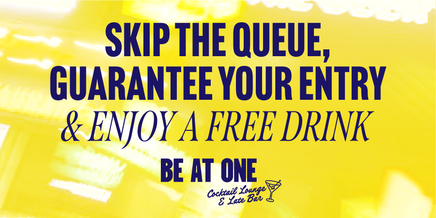 Skip the queue, guarantee your entry & enjoy a free drink