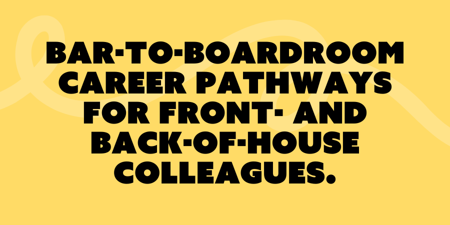 Text reads: 'bar to boardroom career pathways for both front- and back-of-house colleagues.'