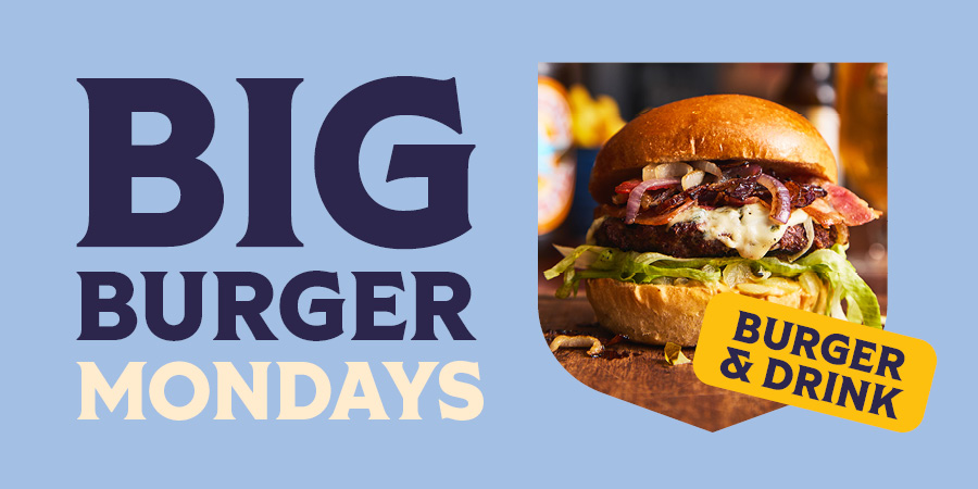 Big Burger Mondays Big Burger Mondays
