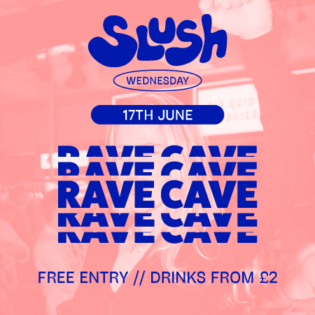 SLUSH - RAVE CAVE