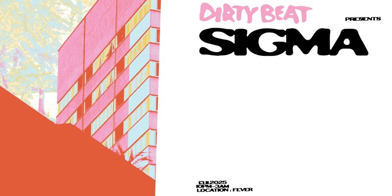 Dirty Beats: Sigma