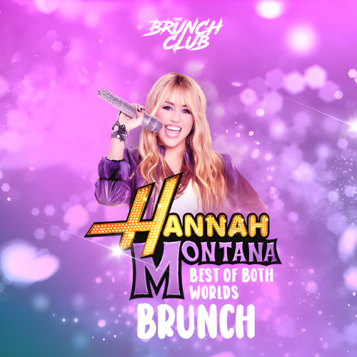 Hannah Montana Bottomless Brunch