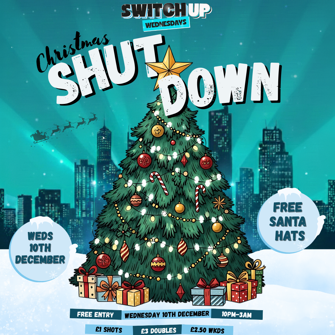 Switch Up- Christmas Shutdown