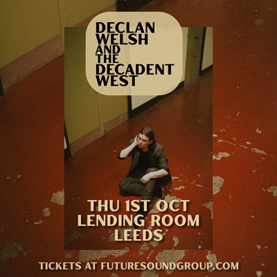 Declan Welsh & the Decadent West