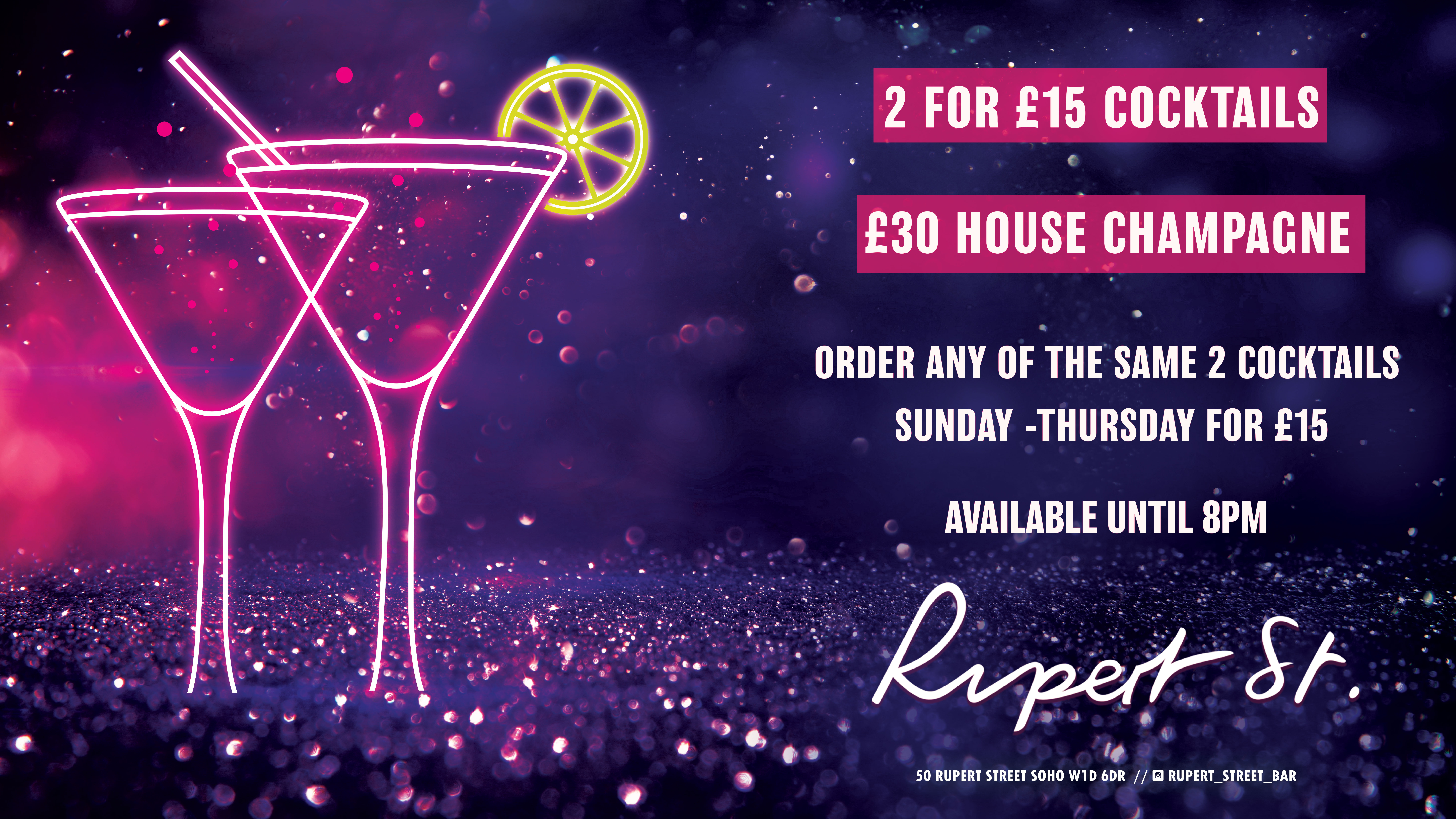 2 for 15 cocktails 30 house champagne until 8pm