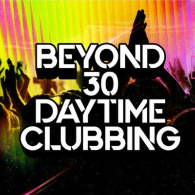 Beyond 30 Daytime Clubbing