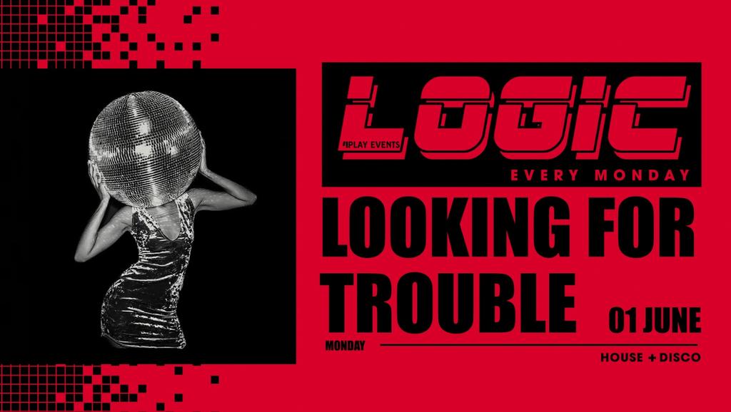 LOGIC: Looking for Trouble