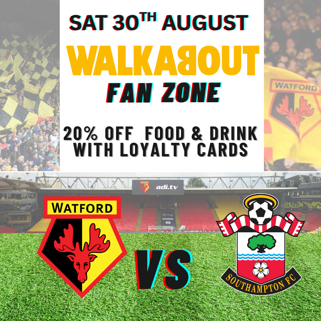 WATFORD FC WALKABOUT FANZONE