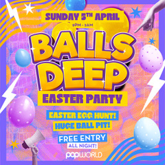 Balls Deep Bank Holiday Sunday