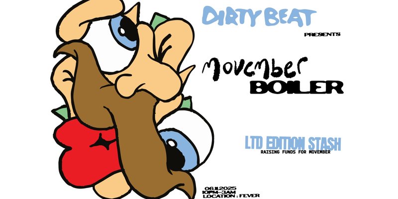 DIRTY BEATS :Movember Boiler