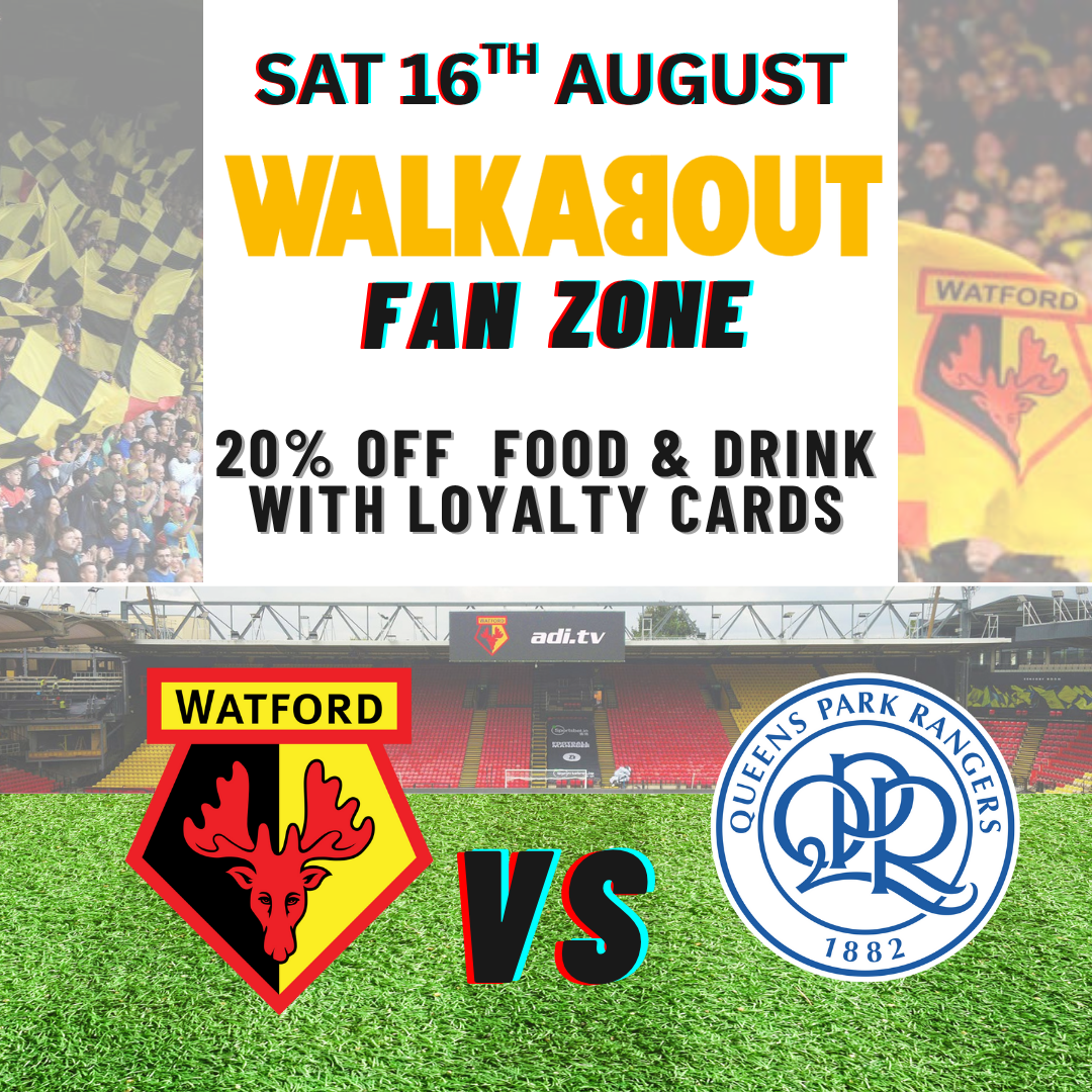 WATFORD FC WALKABOUT FANZONE