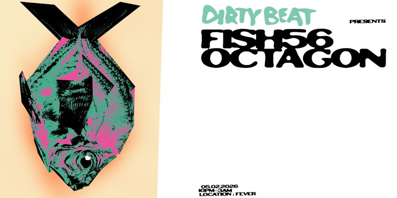 Dirty Beats Present: FISH56OCTAGON