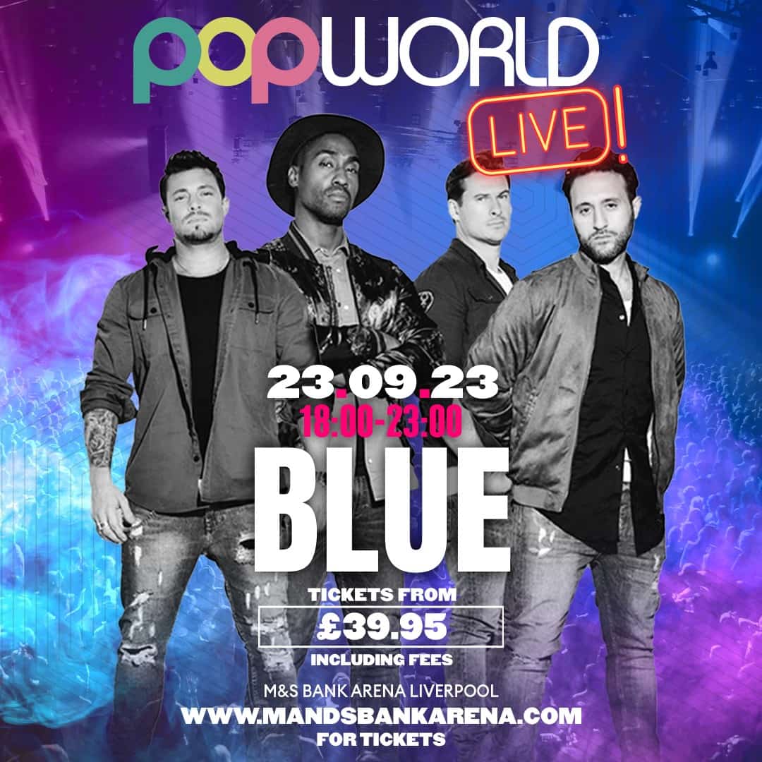 Blue at Popworld Live