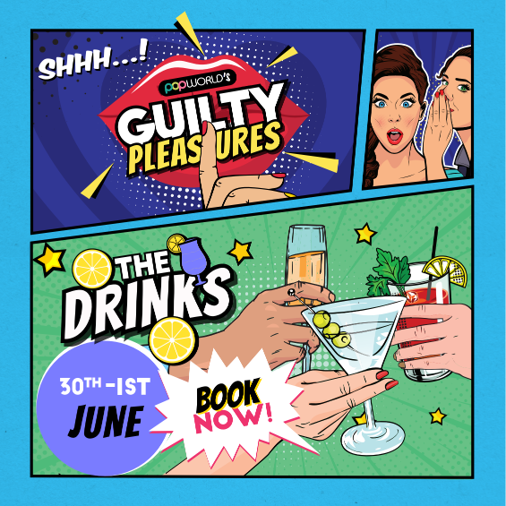 The Drinks at Popworld's Guilty Pleasures