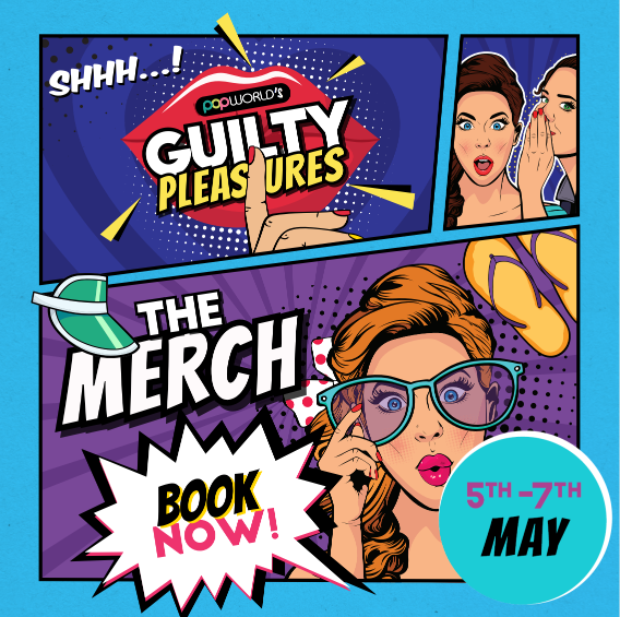 The Merch at Popworld's Guilty Pleasures