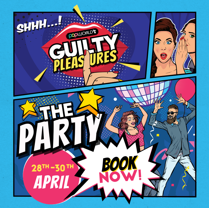 Popworld's Guilty Pleasures - The Party at Popworld Glasgow. Double up from £2 Popworld's Guilty Pleasures - The Party at Popworld Glasgow. Double up from £2
