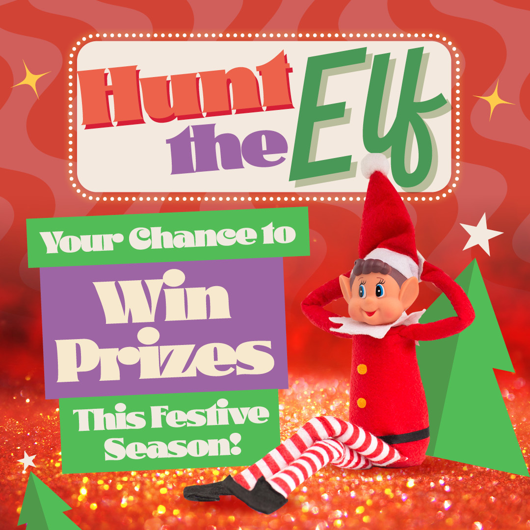 Hunt the elf for your chances to win prizes this festive season!