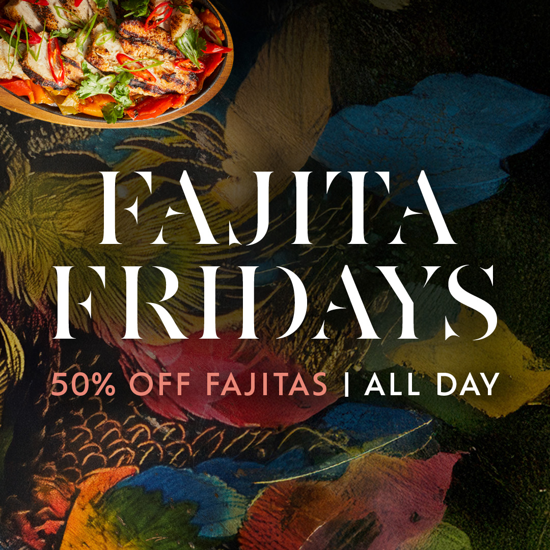 50% off fajitas every Friday at Charles Street Tap Brighton