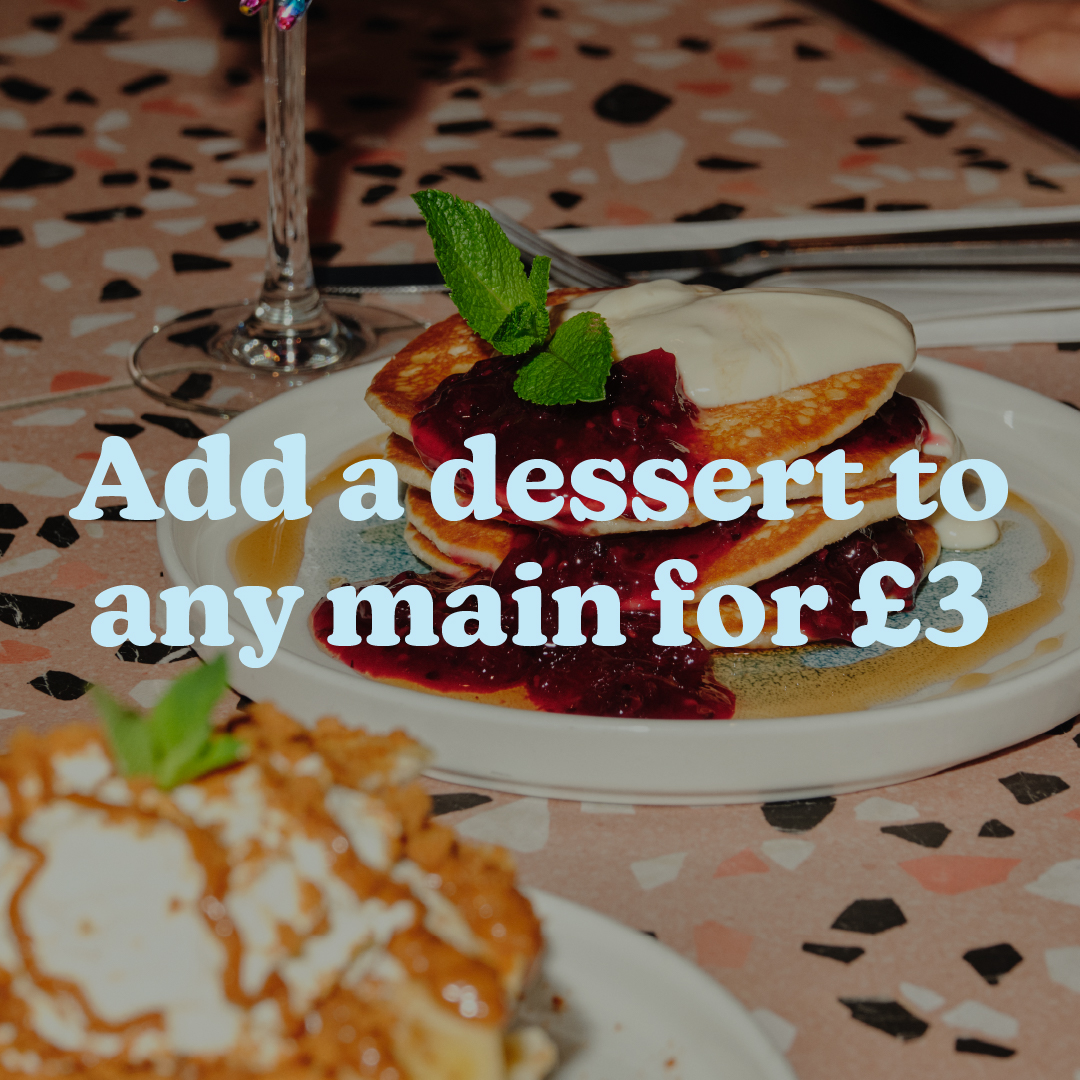 Any dessert for just £3!