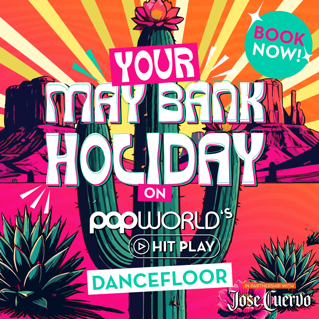 Party this May Bank Holiday at Popworld!
