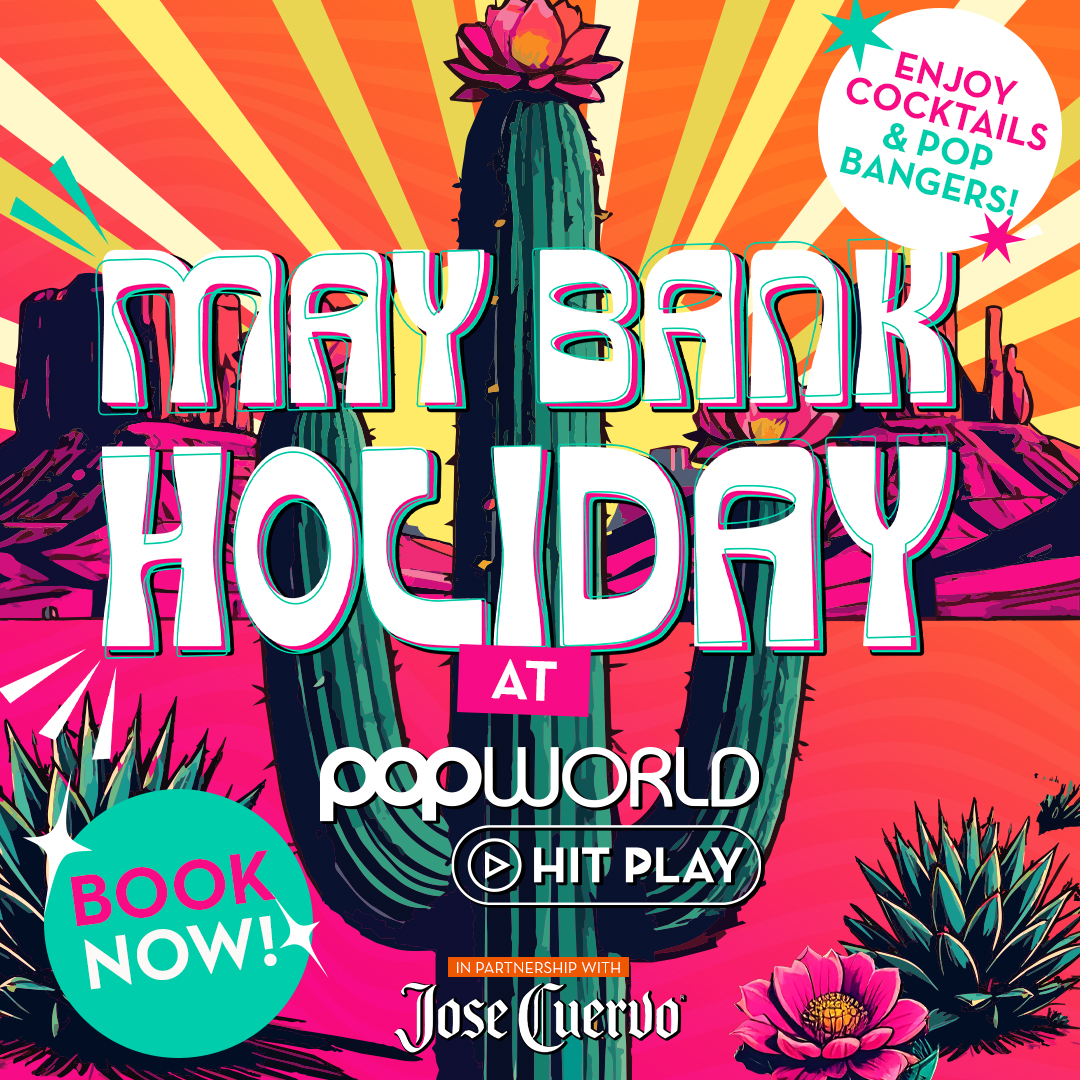 Party this May Bank Holiday at Popworld!