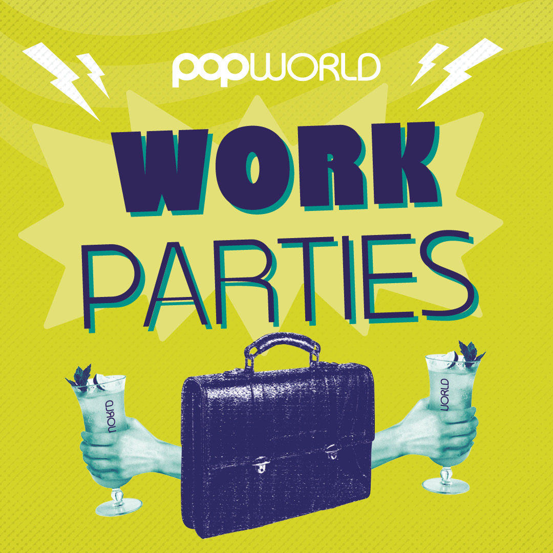 Work Parties at Popworld
