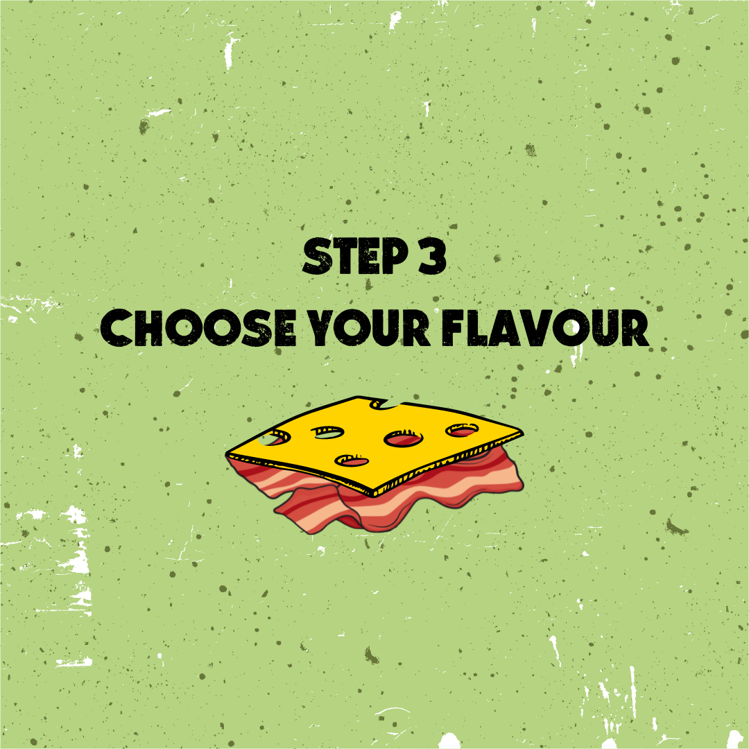 Step 3 - Choose Your Flavour