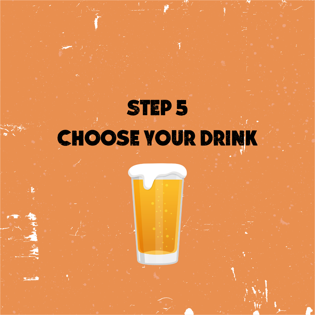 Step 5 - Choose Your Drink
