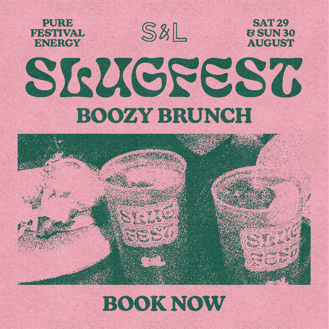 Slugfest Brunch 29th & 30th August!